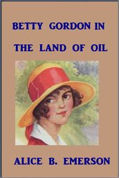 Betty Gordon in the Land of Oil