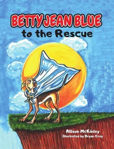 Betty Jean Blue to the Rescue - Allison McKinley