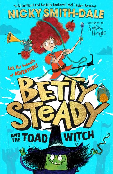 Betty Steady and the Toad Witch (Betty Steady and the Toad Witch, Book 1) - Nicky Smith-Dale