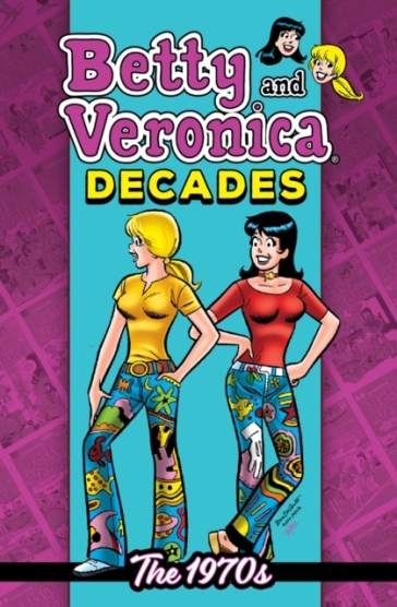 Betty & Veronica Decades: The 1970s - Archie Superstars