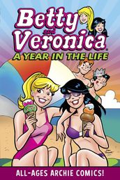 Betty & Veronica: A Year in the Life
