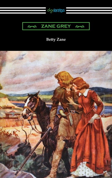 Betty Zane - Zane Grey