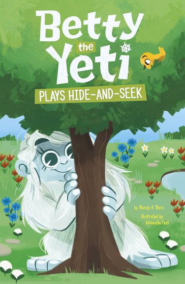 Betty the Yeti Plays Hide-and-Seek - Mandy R. Marx