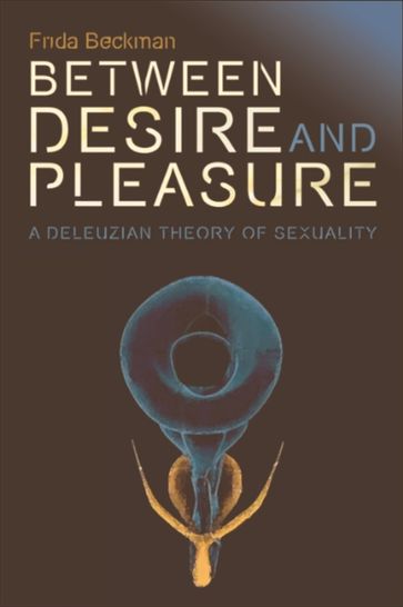 Between Desire and Pleasure - Frida Beckman