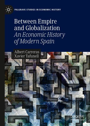 Between Empire and Globalization - Albert Carreras - Xavier Tafunell
