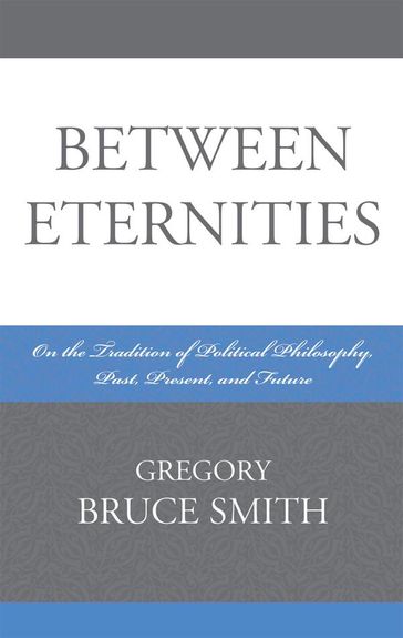 Between Eternities - Gregory Bruce Smith