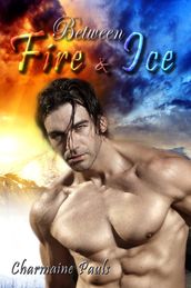 Between Fire and Ice