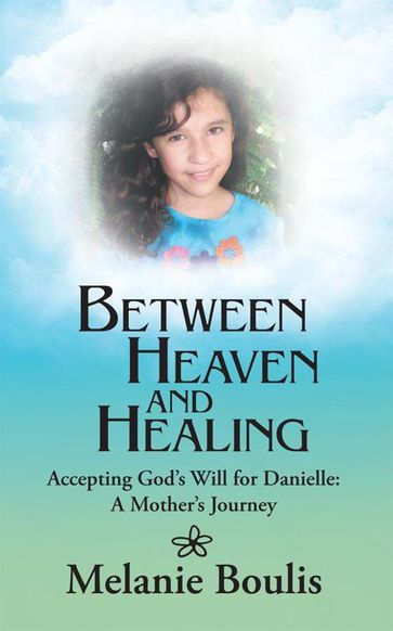 Between Heaven and Healing - Melanie Boulis