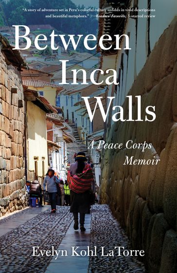 Between Inca Walls - Evelyn Kohl LaTorre