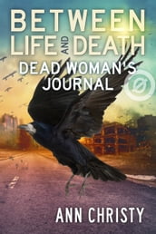 Between Life and Death: Dead Woman s Journal