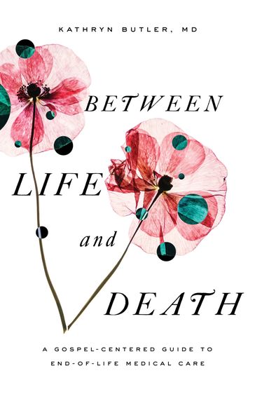 Between Life and Death - Kathryn Butler