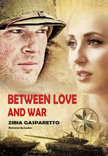 Between Love and War - Zibia Gasparetto - By the Spirit Lucius