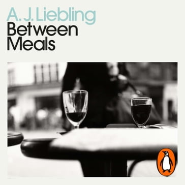 Between Meals - A. J. Liebling