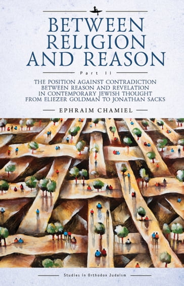 Between Religion and Reason (Part II) - Ephraim Chamiel