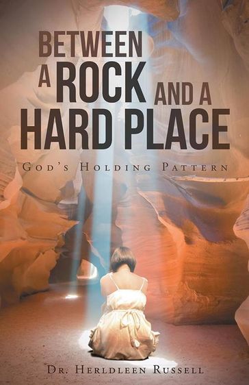 Between a Rock and a Hard Place - Dr. Herldleen Russell