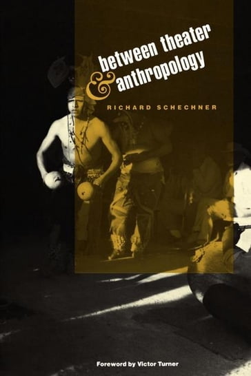 Between Theater and Anthropology - Richard Schechner - Victor Turner