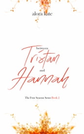 Between Tristan and Hannah