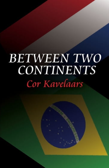 Between Two Continents - Cor Kavelaars