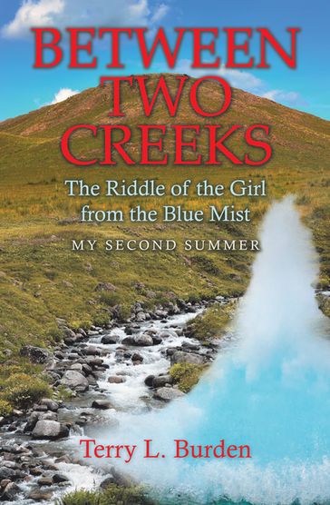 Between Two Creeks - Terry L. Burden