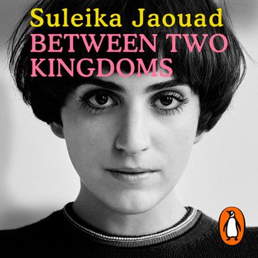 Between Two Kingdoms - Suleika Jaouad