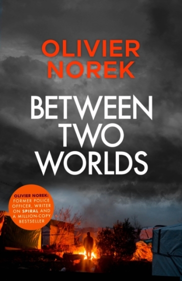 Between Two Worlds - Olivier Norek