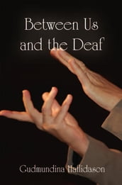 Between Us and the Deaf
