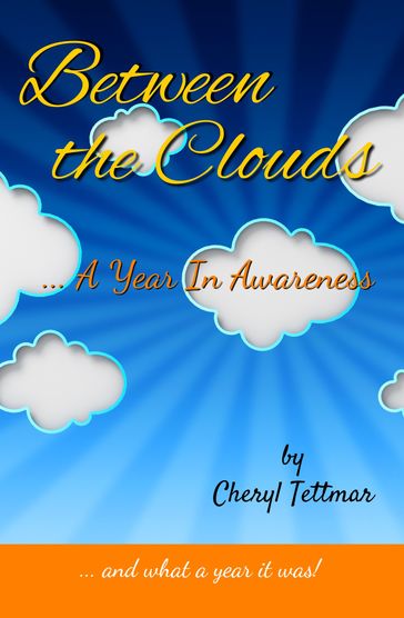 Between the Clouds - CHERYL TETTMAR