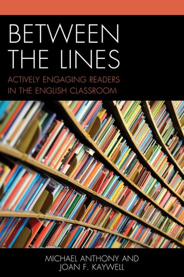 Between the Lines - Michael Anthony - professor of English education  University of South Florida Joan F. Kaywell