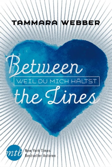 Between the Lines: Weil du mich hältst - Tammara Webber