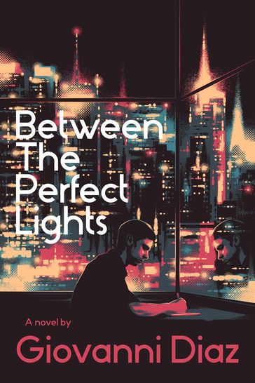 Between the Perfect Lights - Giovanni Diaz