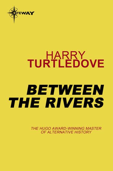 Between the Rivers - Harry Turtledove