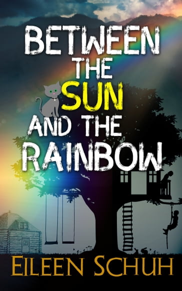 Between the Sun and the Rainbow - Eileen Schuh