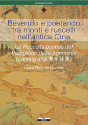 Bevendo e poetando tra monti e ruscelli nell antica Cina