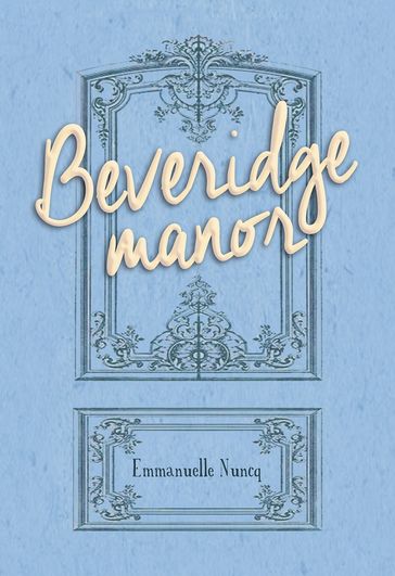 Beveridge Manor - Emmanuelle Nuncq