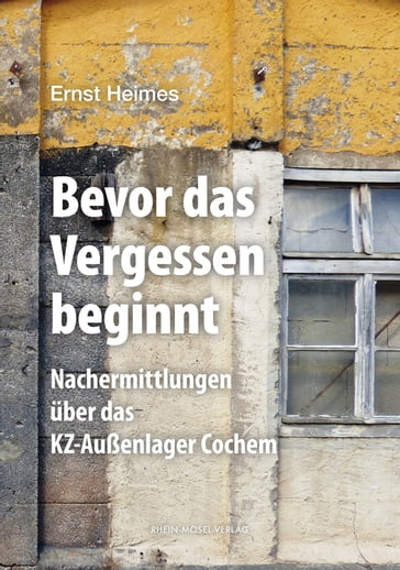 Bevor das Vergessen beginnt - Ernst Heimes