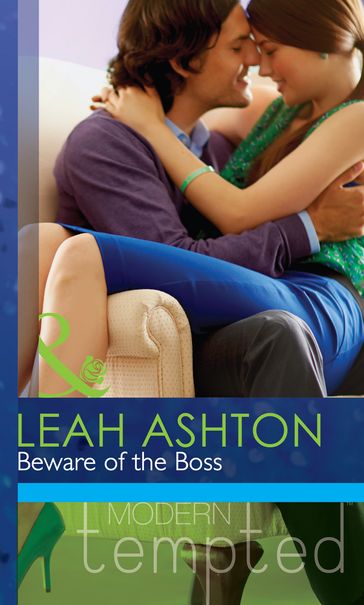 Beware Of The Boss (Mills & Boon Modern Tempted) - Leah Ashton