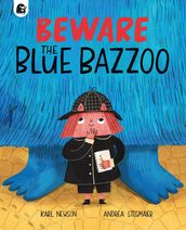 Beware The Blue Bazzoo