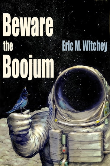 Beware the Boojum - Eric M. Witchey