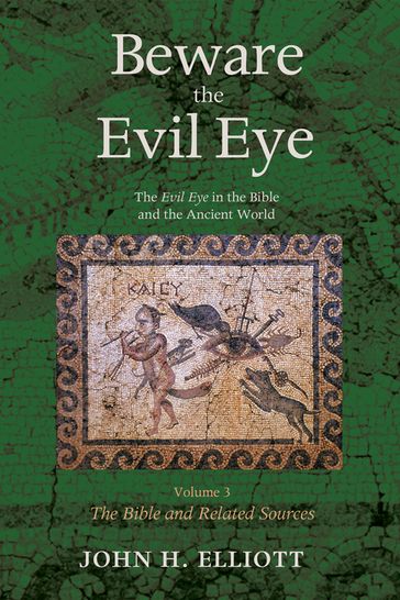 Beware the Evil Eye Volume 3 - John H. Elliott