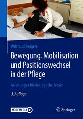 Bewegung, Mobilisation und Positionswechsel in der Pflege