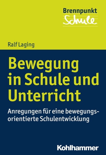 Bewegung in Schule und Unterricht - Ralf Laging - Herbert Scheithauer - Wilfried Schubarth - Alfred Berger