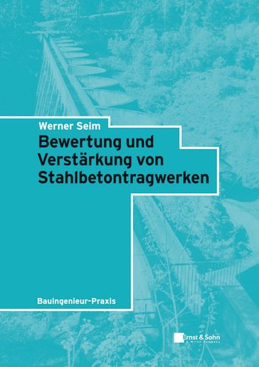 Bewertung und Verstarkung von Stahlbetontragwerken - Werner Seim