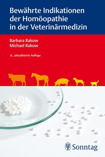 Bewährte Indikationen der Homöopathie in der Veterinärmedizin - Barbara Rakow - Michael Rakow