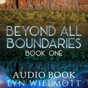 Beyond All Boundaries Trilogy Book 1