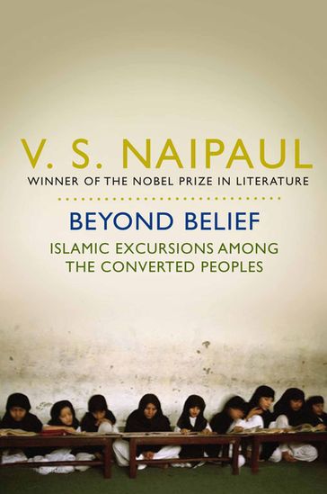 Beyond Belief - Sir V. S. Naipaul