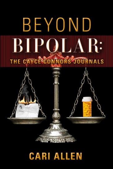 Beyond Bipolar: The Cayce Connors Journals - Cari Allen