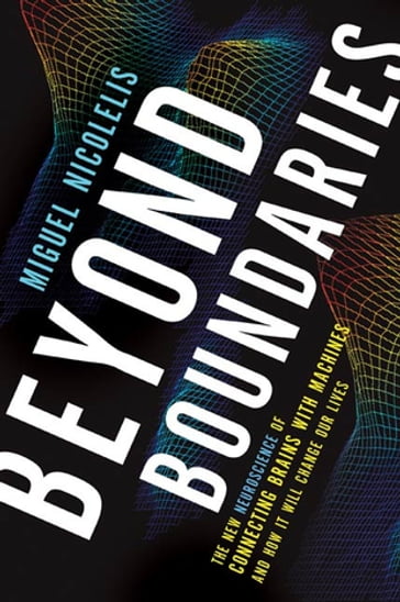 Beyond Boundaries - Miguel Nicolelis