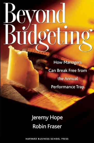 Beyond Budgeting - Jeremy Hope - Robin Fraser