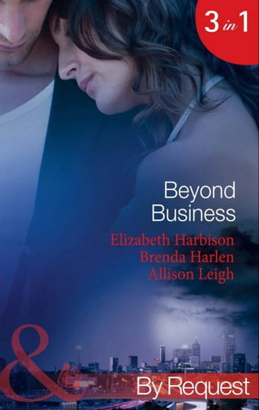 Beyond Business: Falling for the Boss / Her Best-Kept Secret / Mergers & Matrimony (Mills & Boon By Request) - Elizabeth Harbison - Brenda Harlen - Allison Leigh