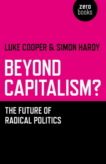 Beyond Capitalism? - Luke Cooper - Simon Hardy